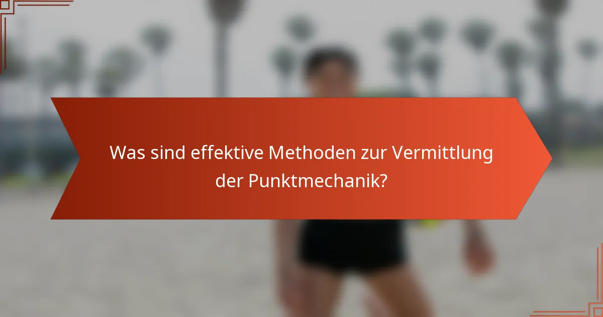 Was sind effektive Methoden zur Vermittlung der Punktmechanik?